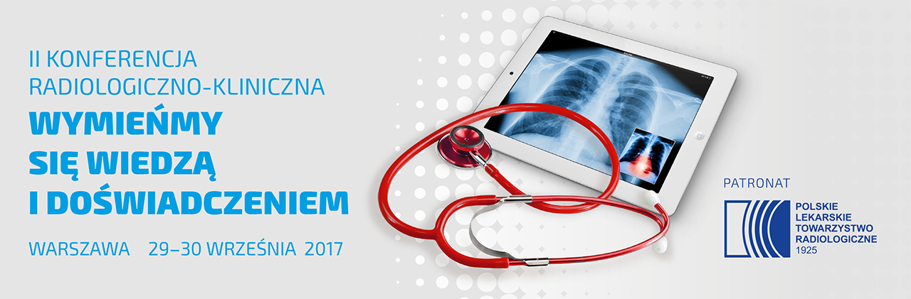 II Konferencja Radiologiczno- Kliniczna - Wymieńmy się wiedzą i doświadczeniem 29-30.09.2017