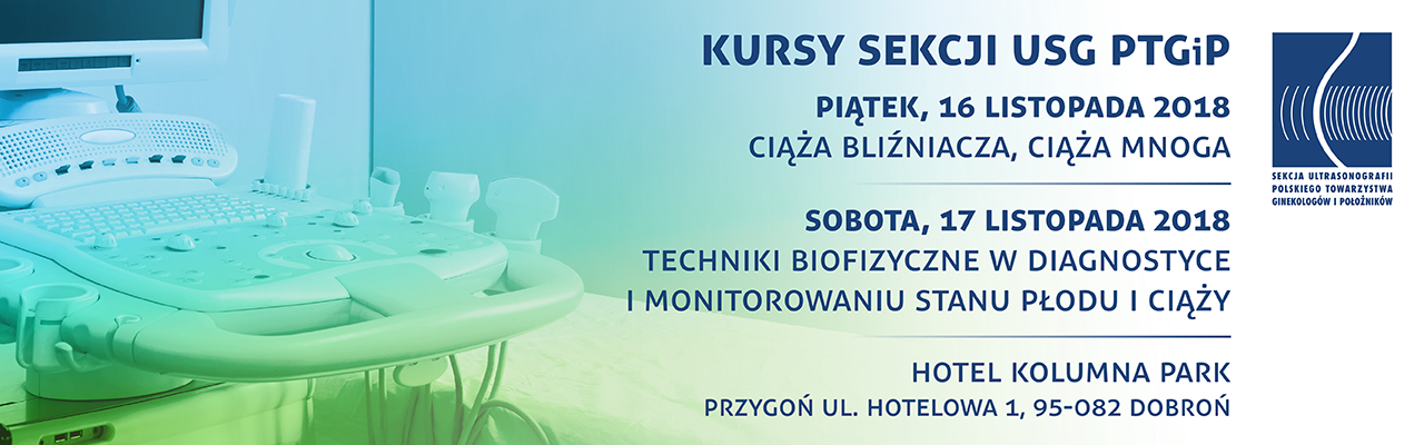 Kursy Sekcji USG PTGiP 16-17.11.2018 Hotel Kolumna Park