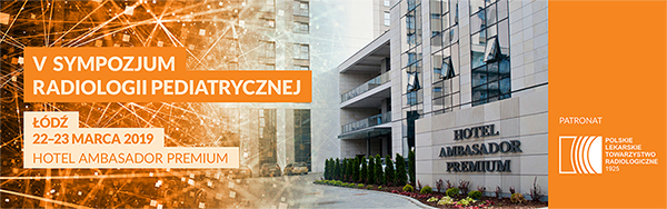 V Sympozjum Radiologii Pediatrycznej 22-23.03.2019
